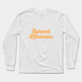 spread kindness orange Long Sleeve T-Shirt